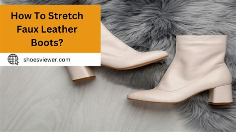 how to stretch faux leather shoes